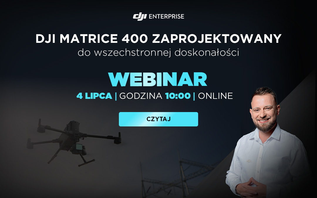 Zapisz się na webinar i poznaj premierowego drona DJI Matrice 400